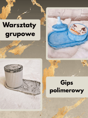 Warsztaty "Kreatywny gips polimerowy"